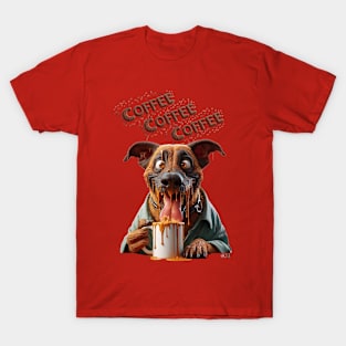 Coffee Coffee Coffee Doggie by focusln T-Shirt